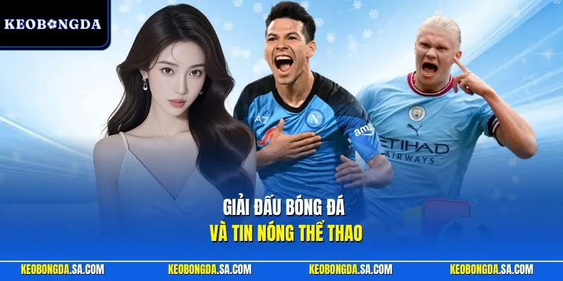 Giải đấu bóng đá và tin nóng thể thao